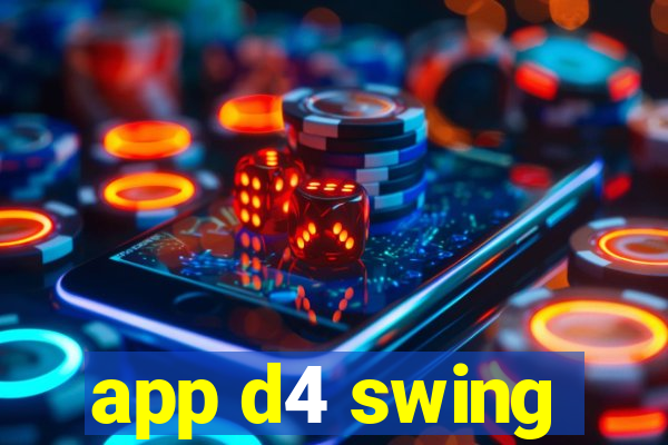 app d4 swing